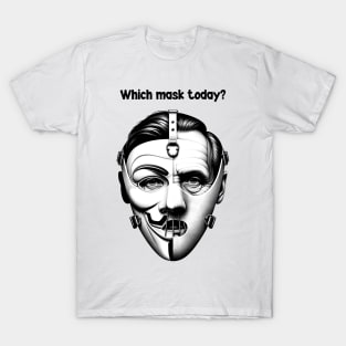 Choice of Faces Tee - Daily Mask Dilemma!  Which mask today? T-Shirt